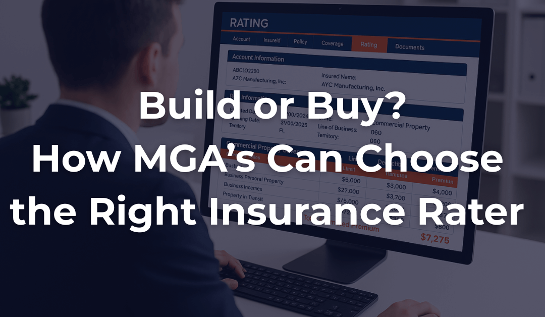 Custom Solution or Off-the-Shelf? How MGAs Can Select Their Ideal Insurance Rater
